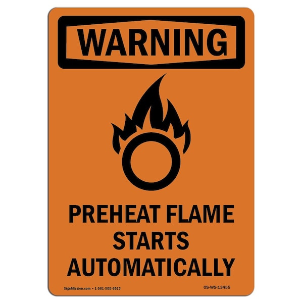 OSHA WARNING Sign, Preheat Flame Starts W/ Symbol, 14in X 10in Aluminum, 10" W, 14" L, Portrait
